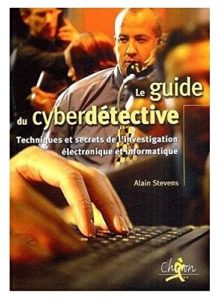 Alain STEVENS - Le Guide du Cyberdétective